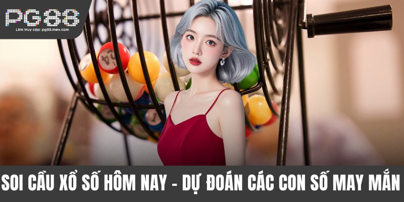 Soi cầu xổ số hôm nay