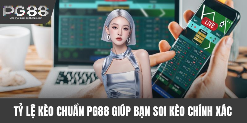 Tỷ lệ kèo chuẩn PG88